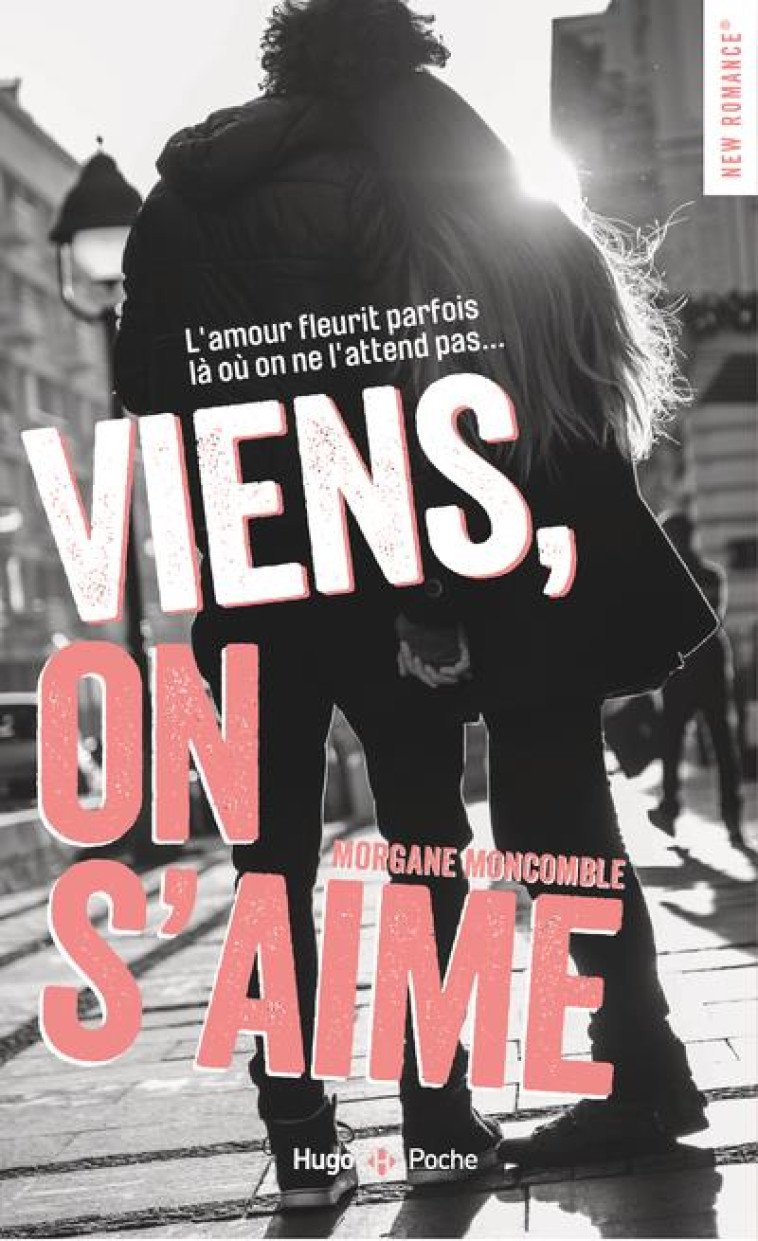 VIENS ON S'AIME - MONCOMBLE MORGANE - HUGO JEUNESSE