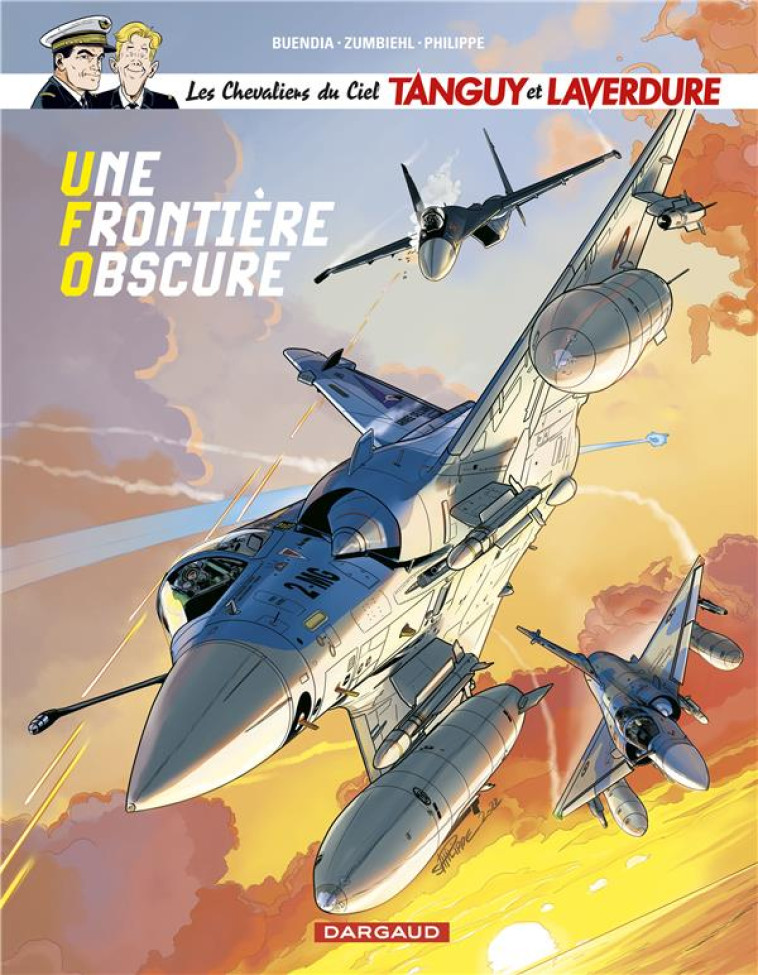 LES CHEVALIERS DU CIEL TANGUY ET LAVERDURE - TOME 10 - UNE FRONTIERE OBSCURE - BUENDIA PATRICE - DARGAUD