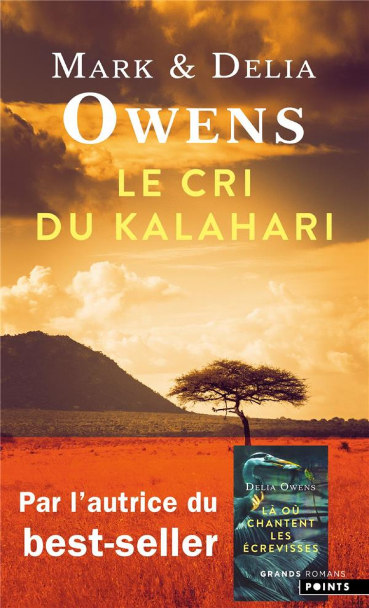 LE CRI DU KALAHARI. SUR LES DERNIERES TERRES INVIOLEES D'AFRIQUE - OWENS - POINTS