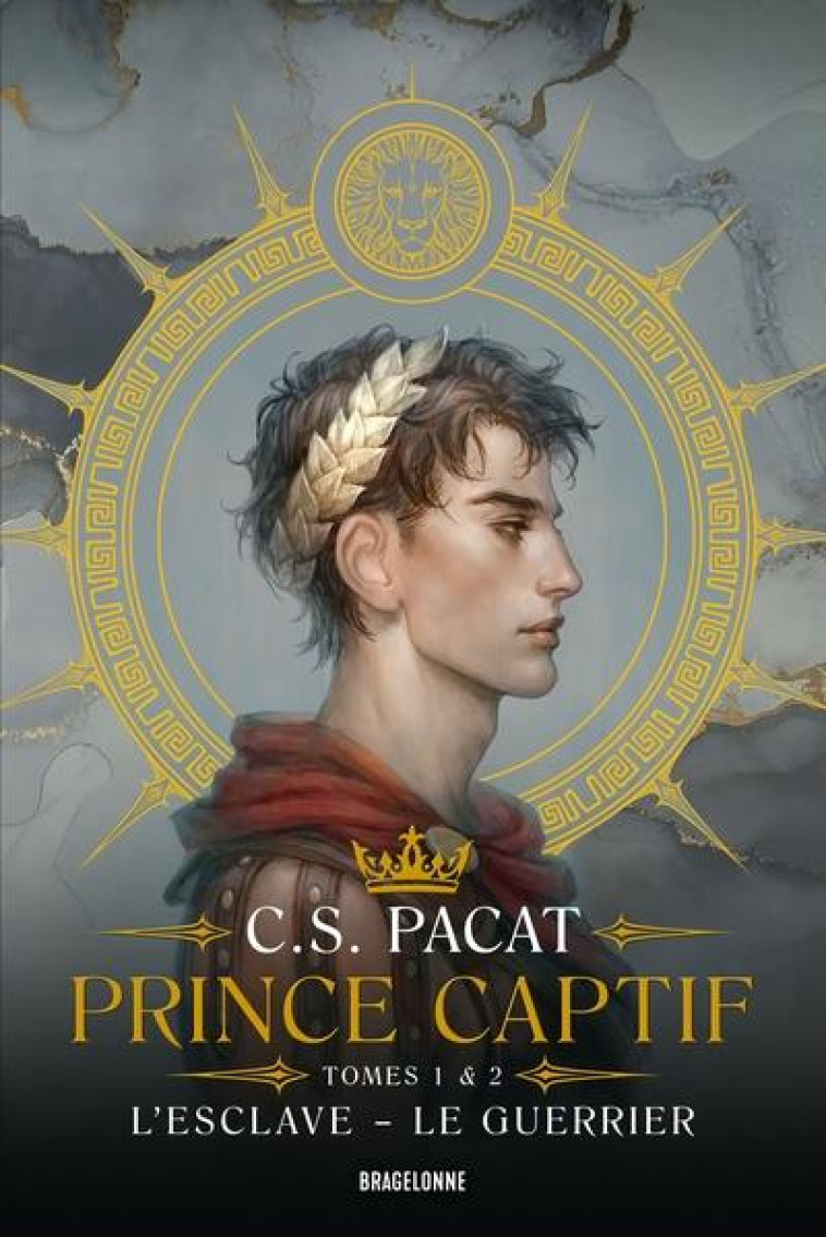 PRINCE CAPTIF - PRINCE CAPTIF TOMES 1 & 2 L'ESCLAVE - LE GUERRIER - PRINCE CAPTIF  TOMES 1 & 2 L'ESC - PACAT C.S. - BRAGELONNE