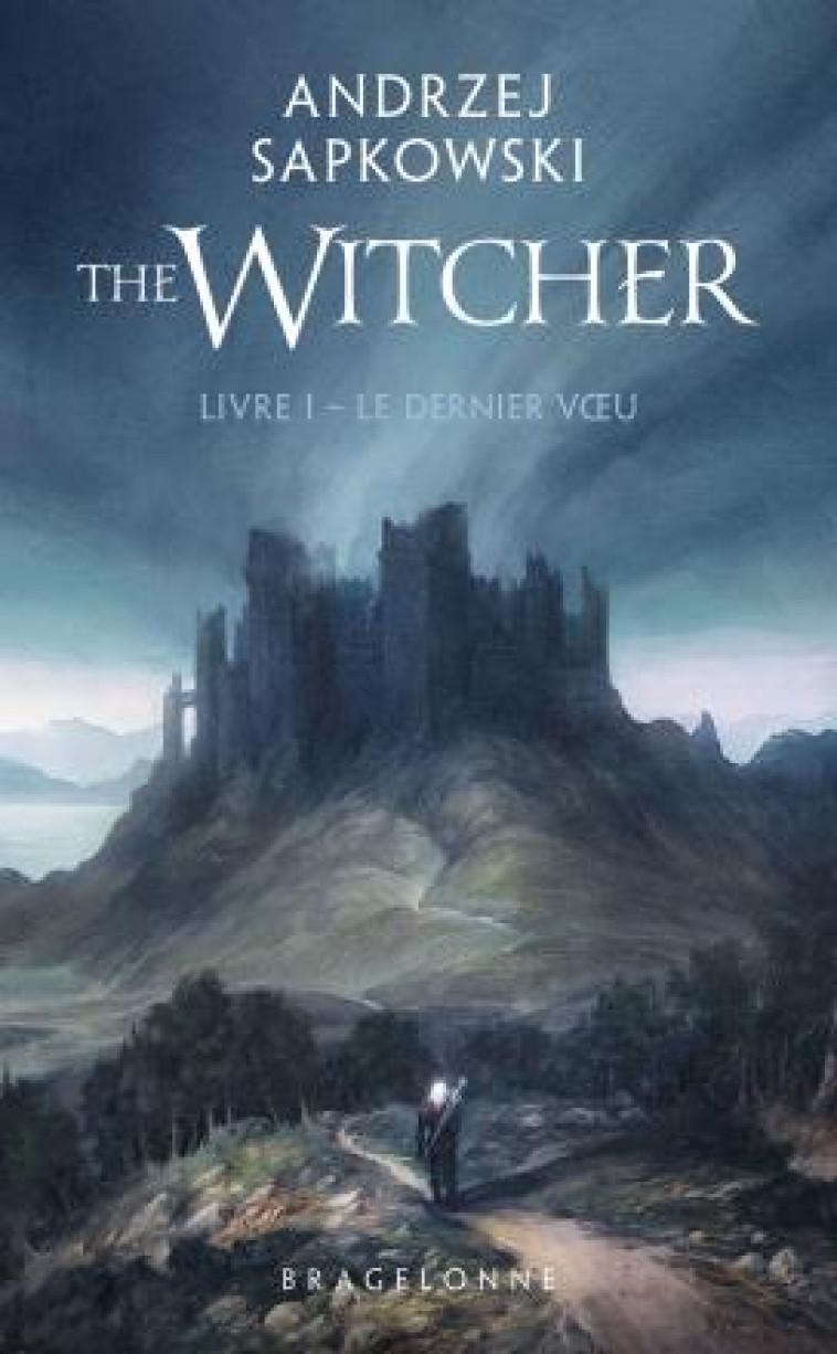 SORCELEUR (WITCHER)  POCHE - SORCELEUR (WITCHER) - POCHE , T1 : LE DERNIER VOEU - SAPKOWSKI ANDRZEJ - BRAGELONNE