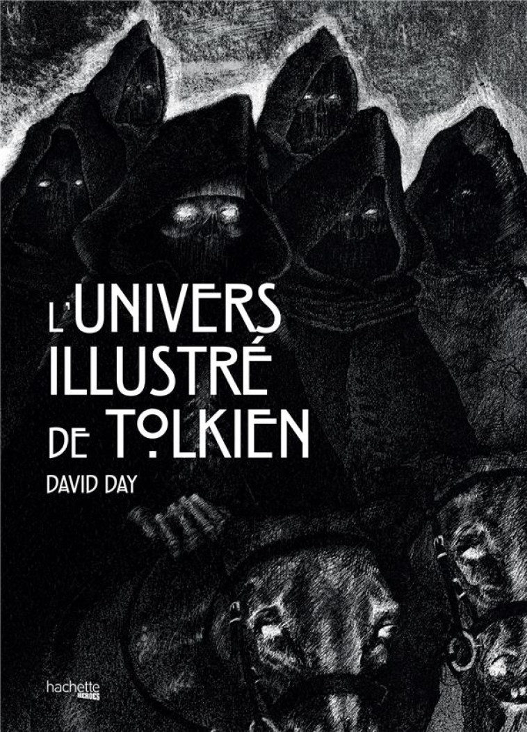 L'UNIVERS ILLUSTRE DE TOLKIEN - DAY DAVID - HACHETTE