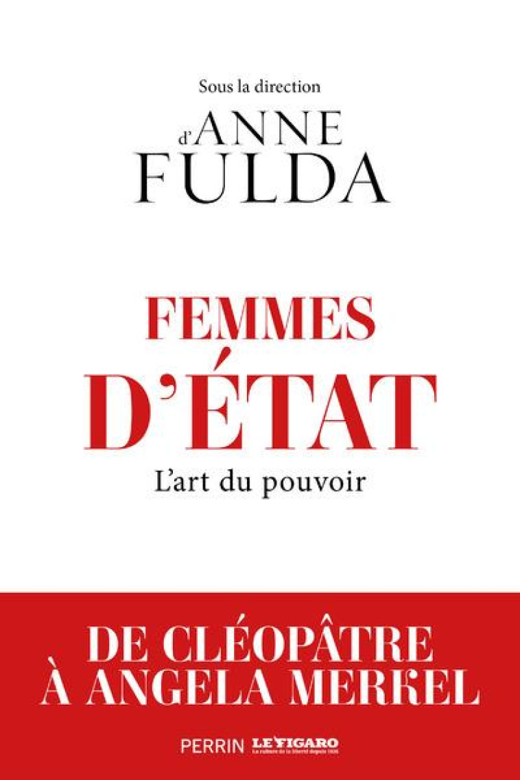 FEMMES D'ETAT - L'ART DU POUVOIR, DE CLEOPATRE A ANGELA MERKEL - AURELL/DUMEZIL/SOLE - PERRIN