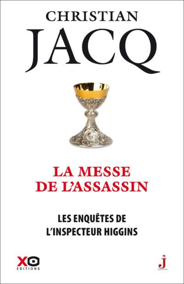 LES ENQUETES DE L'INSPECTEUR HIGGINS - TOME 46 LA MESSE DE L'ASSASSIN - JACQ CHRISTIAN - XO