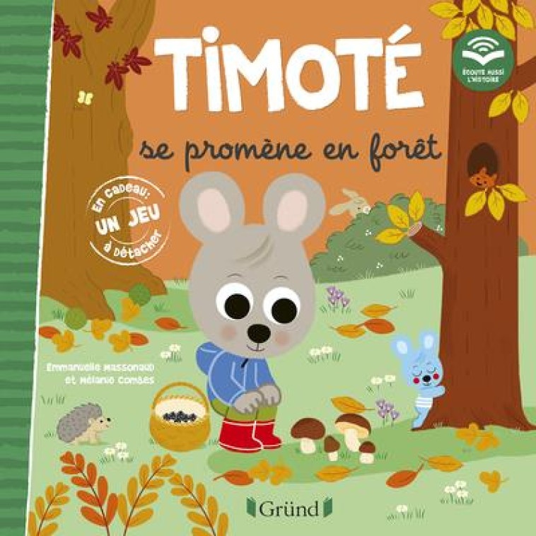 TIMOTE SE PROMENE EN FORET (ECOUTE AUSSI L'HISTOIRE) - COMBES/MASSONAUD - GRUND