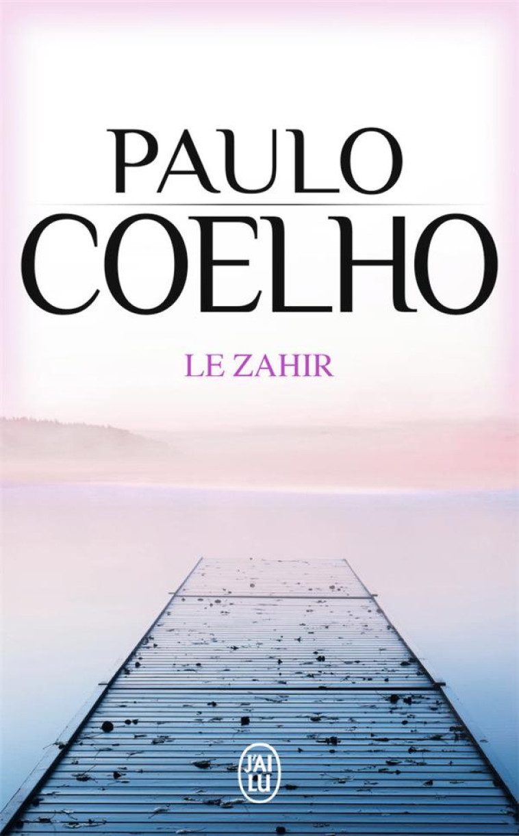 LE ZAHIR - COELHO PAULO - J'AI LU