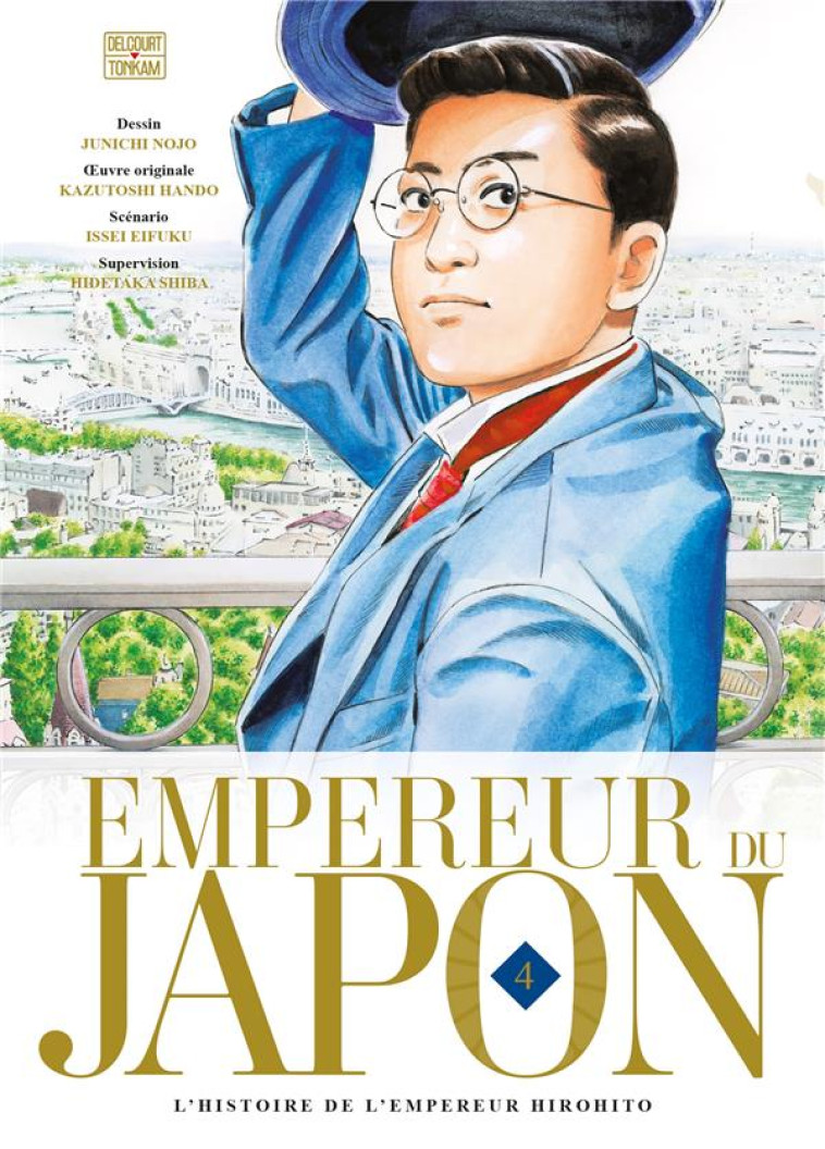 EMPEREUR DU JAPON T04 - L'HISTOIRE DE L'EMPEREUR HIROHITO - EIFUKU/HANDO/NOJO - DELCOURT