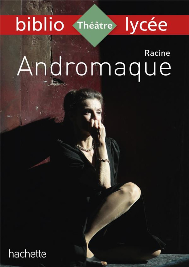 BIBLIOLYCEE - ANDROMAQUE, RACINE - RACINE/MARIN - HACHETTE