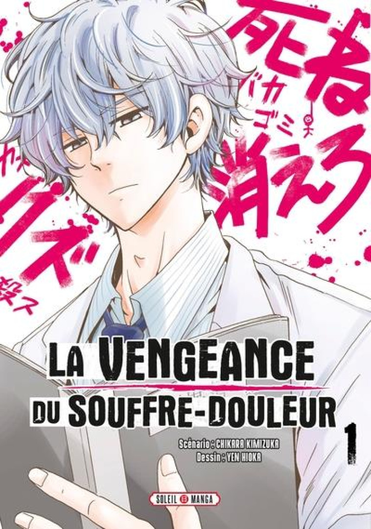 LA VENGEANCE DU SOUFFRE-DOULEUR T01 - KIMIZUKA/HIOKA - Soleil Productions