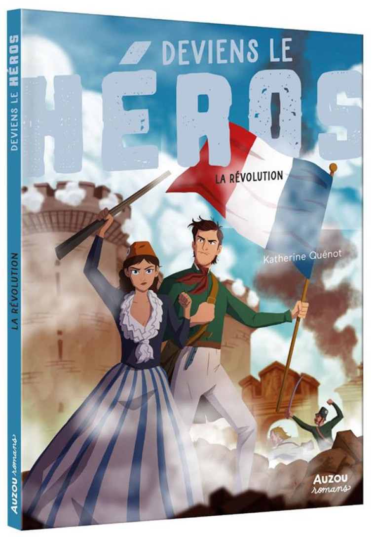 DEVIENS LE HEROS - LA REVOLUTION - QUENOT/RIX - PHILIPPE AUZOU