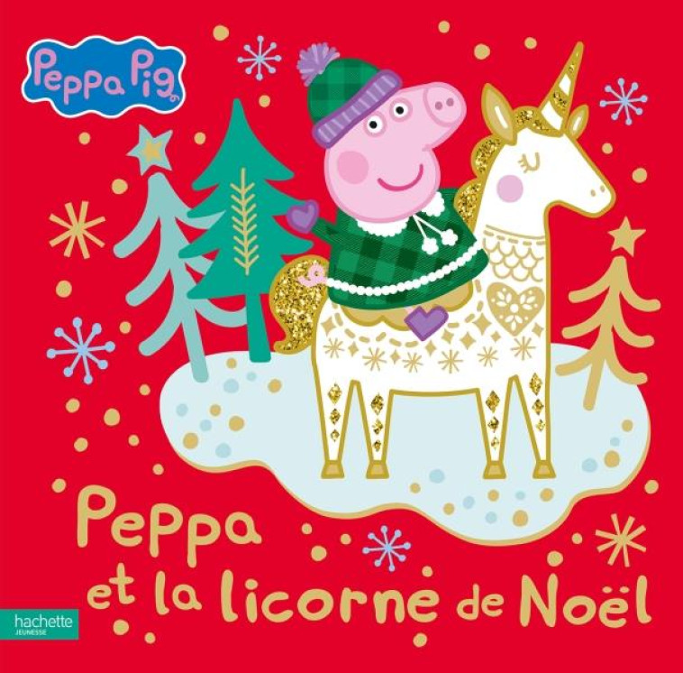 PEPPA PIG - PEPPA ET LA LICORNE DE NOEL - XXX - HACHETTE