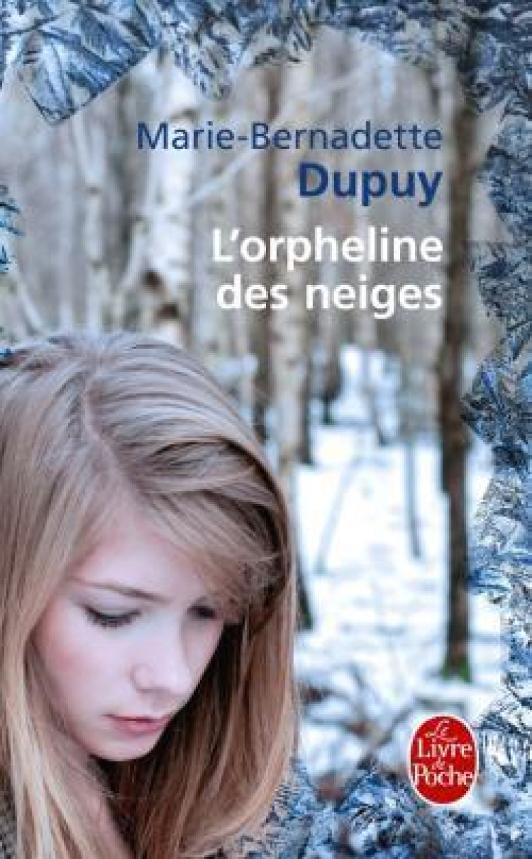 L'ORPHELINE DES NEIGES - T01 - L'ORPHELINE DES NEIGES - DUPUY M-B. - LGF/Livre de Poche