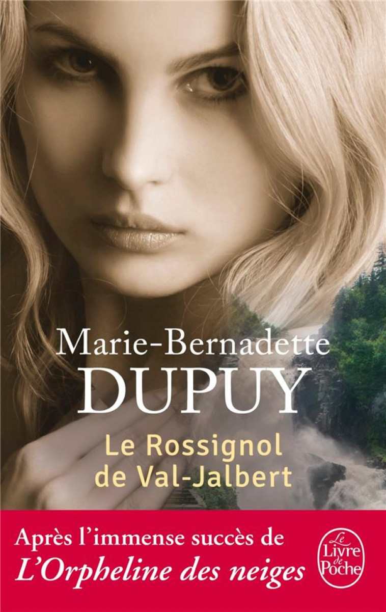 LE ROSSIGNOL DE VAL-JABERT (L'ORPHELINE DES NEIGES, TOME 2) - DUPUY M-B. - Le Livre de poche