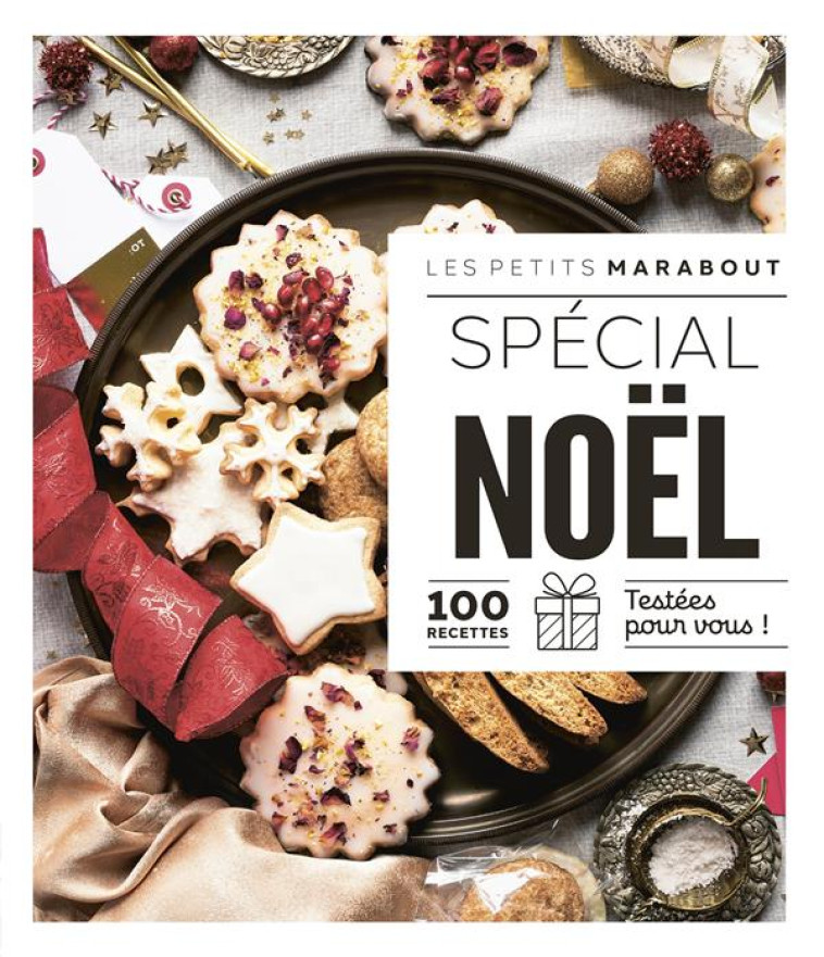 LES PETITS MARABOUT SPECIAL NOEL - 100 RECETTES TESTEES POUR VOUS - XXX - MARABOUT