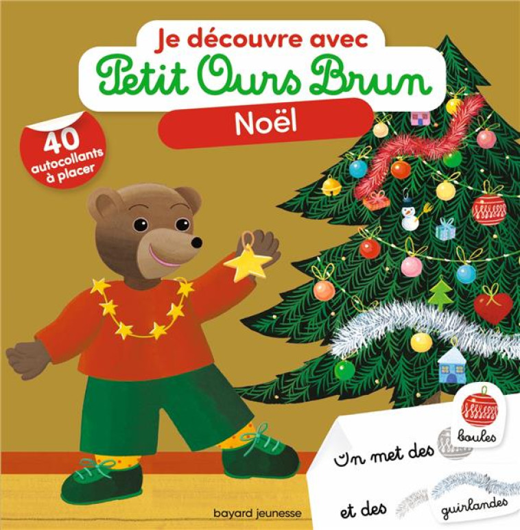 JE DECOUVRE NOEL AVEC PETIT OURS BRUN - BOUR-CHOLLET - BAYARD JEUNESSE