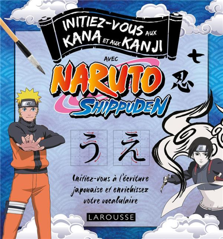 INITIEZ-VOUS AUX KANJI ET KANA JAPONAIS AVEC NARUTO - COLLECTIF - LAROUSSE