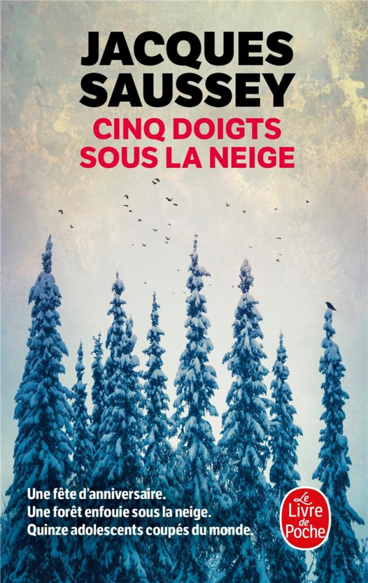 CINQ DOIGTS SOUS LA NEIGE - SAUSSEY JACQUES - LGF/Livre de Poche