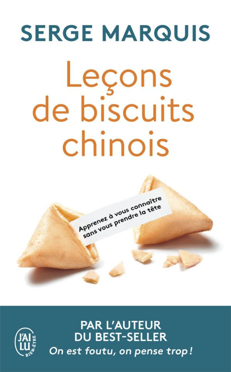 LECONS DE BISCUITS CHINOIS - APPRENEZ A VOUS CONNAITRE SANS VOUS PRENDRE LA TETE - MARQUIS SERGE - J'AI LU