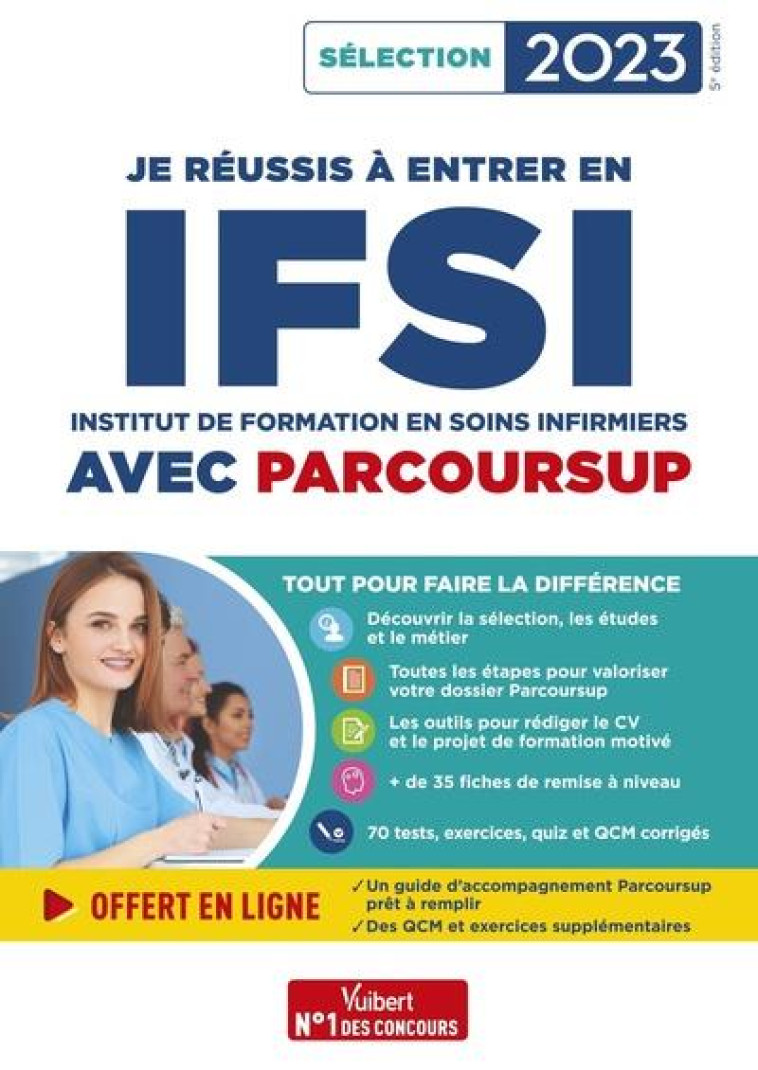 JE REUSSIS A ENTRER EN IFSI AVEC PARCOURSUP 2023 - INTEGRER UN INSTITUT DE FORMATION EN SOINS INFIRM - GAUTHIER/DREVET - VUIBERT