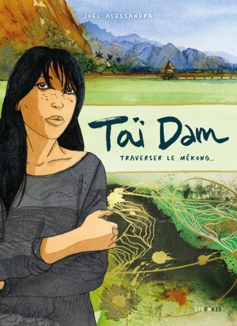 TAI DAM - TRAVERSER LE MEKONG - ALESSANDRA JOEL - STEINKIS