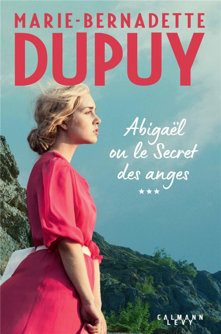 MESSAGERE DES ANGES - ABIGAEL OU LE SECRET DES ANGES - TOME 3 - DUPUY M-B. - CALMANN-LEVY