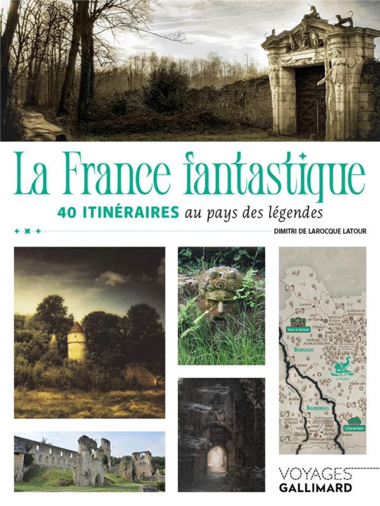 LA FRANCE FANTASTIQUE - 40 ITINERAIRES AU PAYS DES LEGENDES - DE LAROCQUE LATOUR D - NC