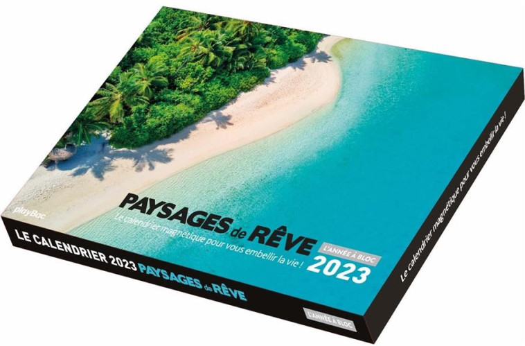 CALENDRIER PHOTOS 2023 PAYSAGES DE REVE - L'ANNEE A BLOC (DE JANV. A DEC. 2023) - XXX - NC