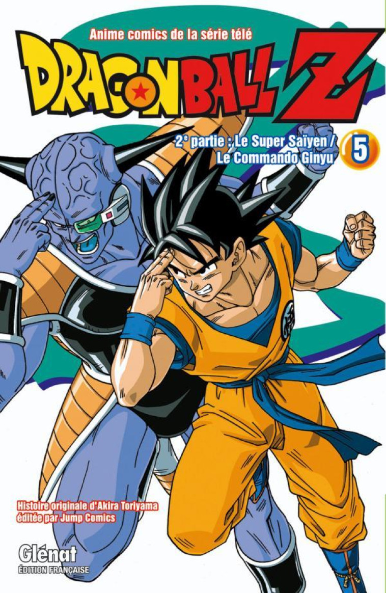 DRAGON BALL Z - T10 - DRAGON BALL Z - 2E PARTIE - TOME 05 - LE SUPER SAIYEN/LE COMMANDO GINYU - Akira Toriyama - GLENAT