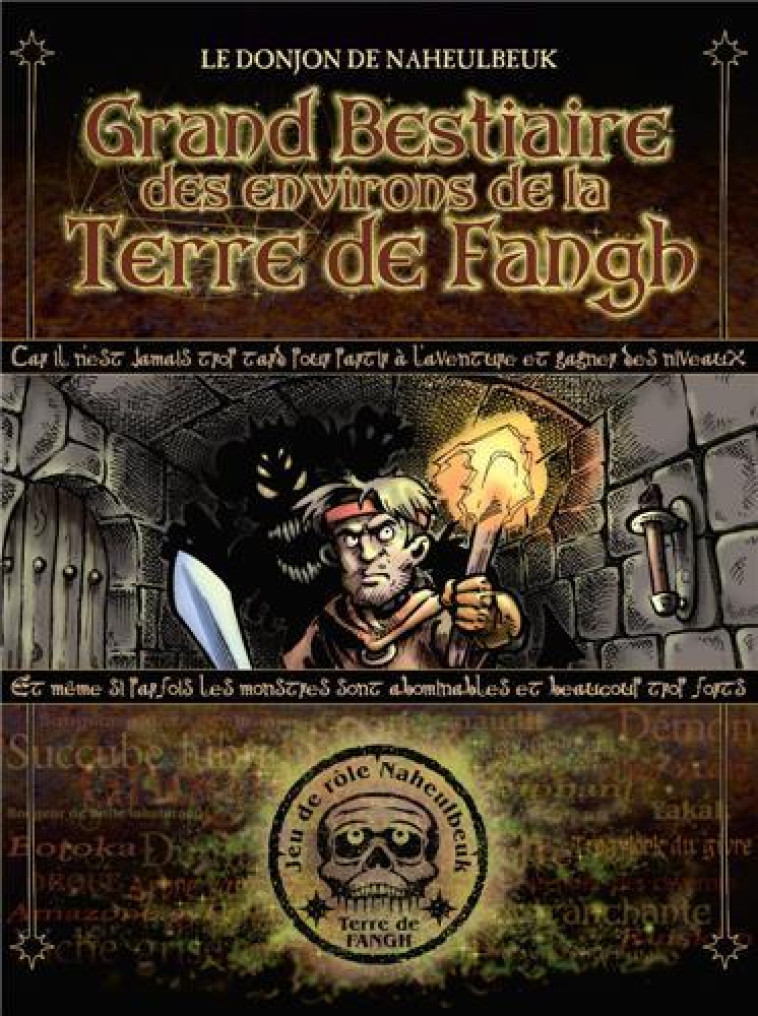 DONJON DE NAHEULBEUK - GRAND BESTIAIRE DES ENVIRONS DE LA TERRE DE FANGH (NED 2022) - DEUXIEME EDITI - LANG/ALBIN/CAREY - GRIMOIRE