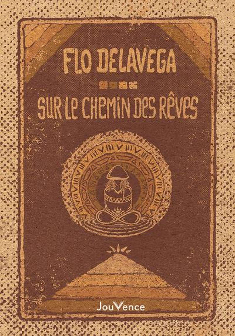 SUR LE CHEMIN DES REVES - DELAVEGA FLO - JOUVENCE