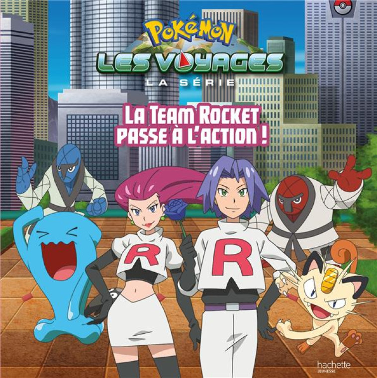 POKEMON - GRAND ALBUM - LA TEAM ROCKET PASSE A L'ACTION ! - XXX - HACHETTE