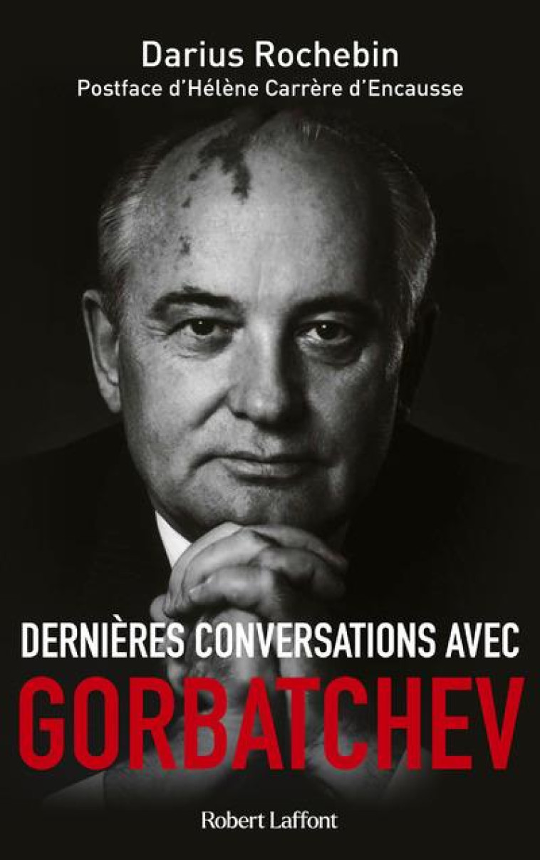 DERNIERES CONVERSATIONS AVEC GORBATCHEV - ROCHEBIN - ROBERT LAFFONT