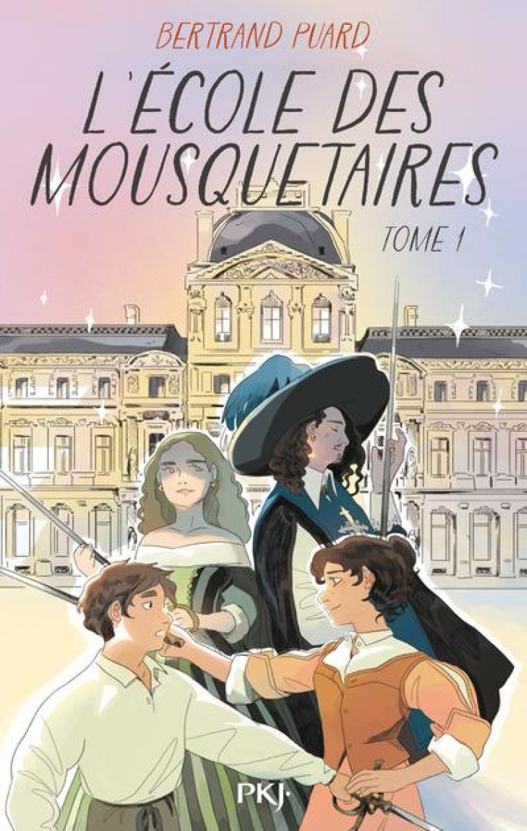 L'ECOLE DES MOUSQUETAIRES - TOME 01 - PUARD BERTRAND - POCKET