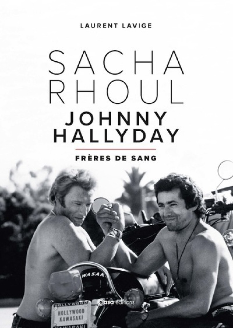 SACHA RHOUL JOHNNY HALLYDAY - FRERE DE SANG - Laurent Lavige - CASA