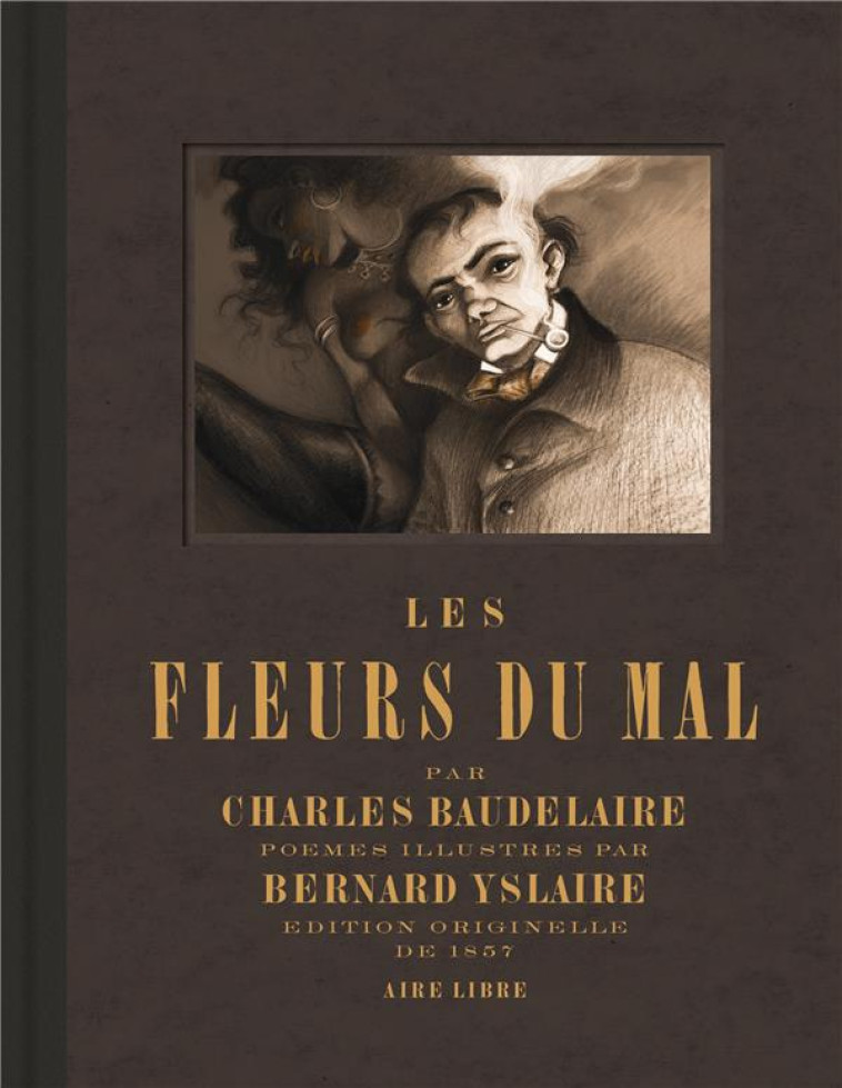 LES FLEURS DU MAL - RECUEIL DE POEMES DE BAUDELAIRE - YSLAIRE - DUPUIS