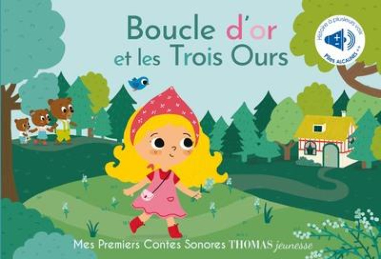 BOUCLE D'OR ET LES TROIS OURS - CONTES SONORES - SONORE A TOUCHER - BRUSI ELENA - THOMAS JEUNESSE