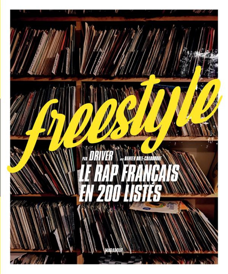 FREESTYLE - LE RAP FRANCAIS EN 200 LISTES - DRIVER - MARABOUT