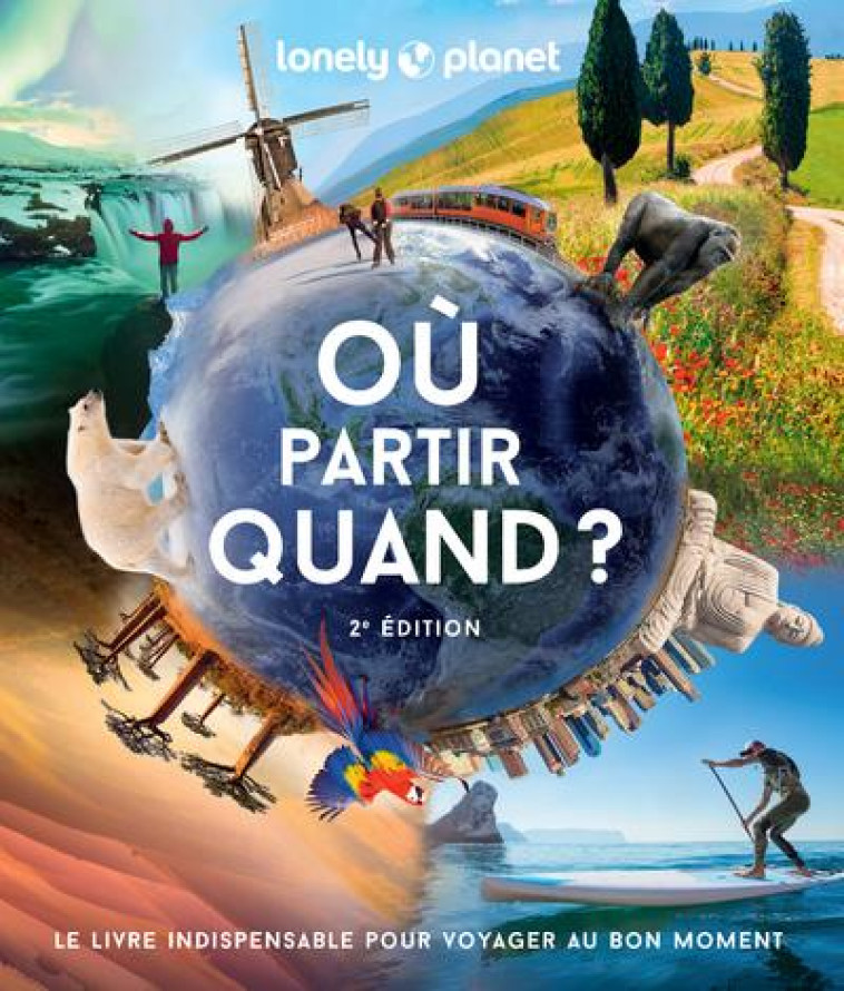 OU PARTIR QUAND ? 2 - LONELY PLANET - LONELY PLANET