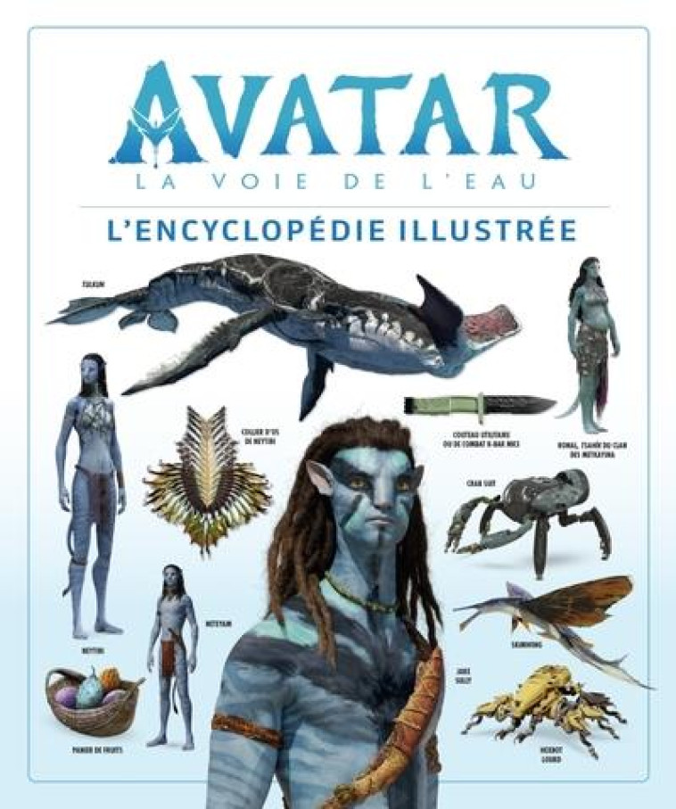 AVATAR, LA VOIE DE L'EAU : L'ENCYCLOPEDIE ILLUSTREE - IZZO JOSHUA - HUGINN MUNINN