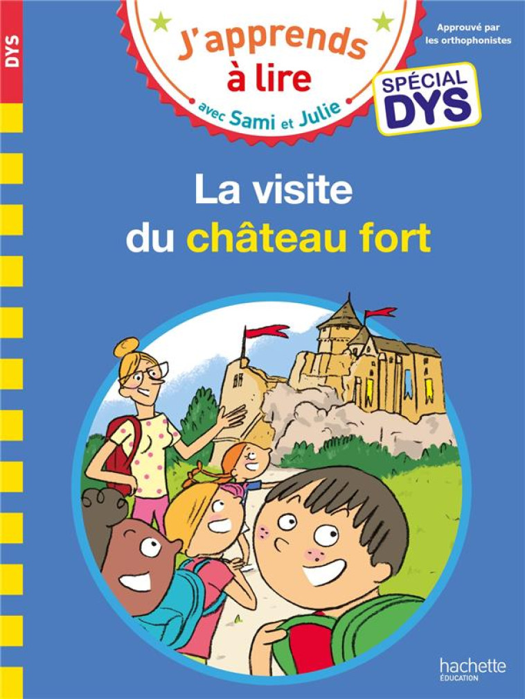 SAMI ET JULIE - SPECIAL DYS (DYSLEXIE) LA VISITE DU CHATEAU FORT - VIRON/BONTE/FALLOT - HACHETTE