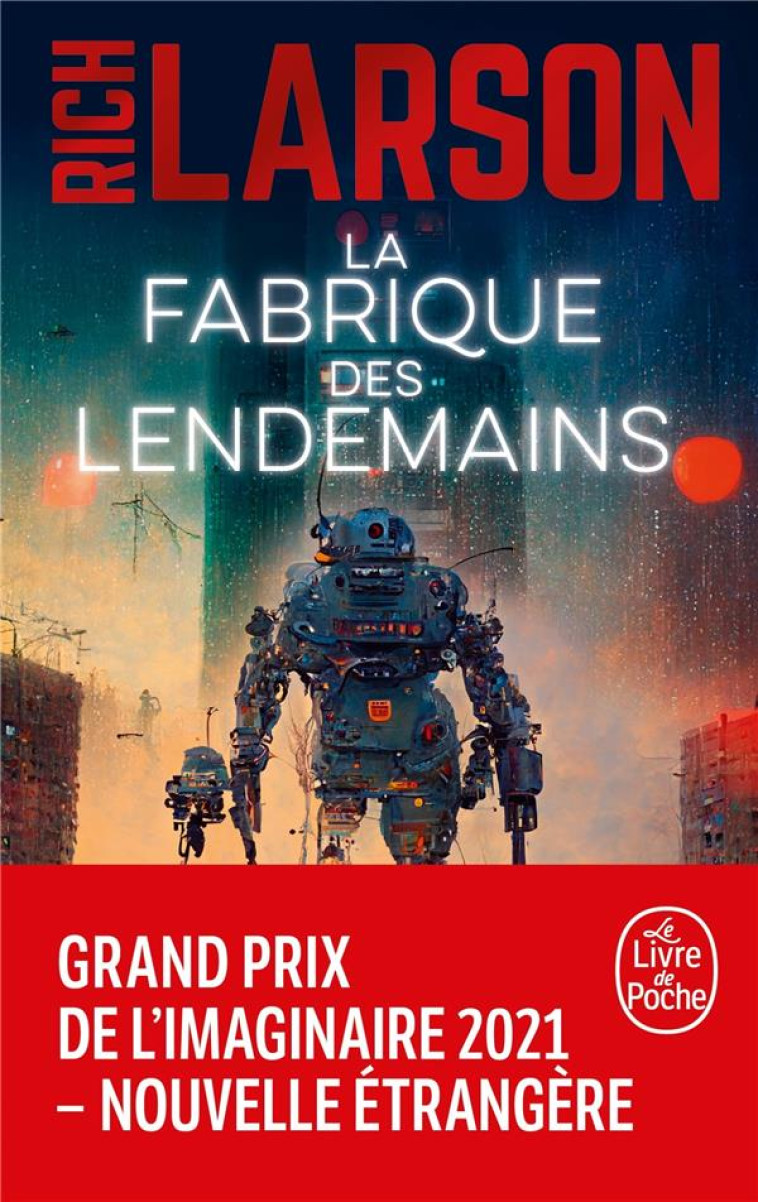 LA FABRIQUE DES LENDEMAINS - LARSON RICH - LGF/Livre de Poche