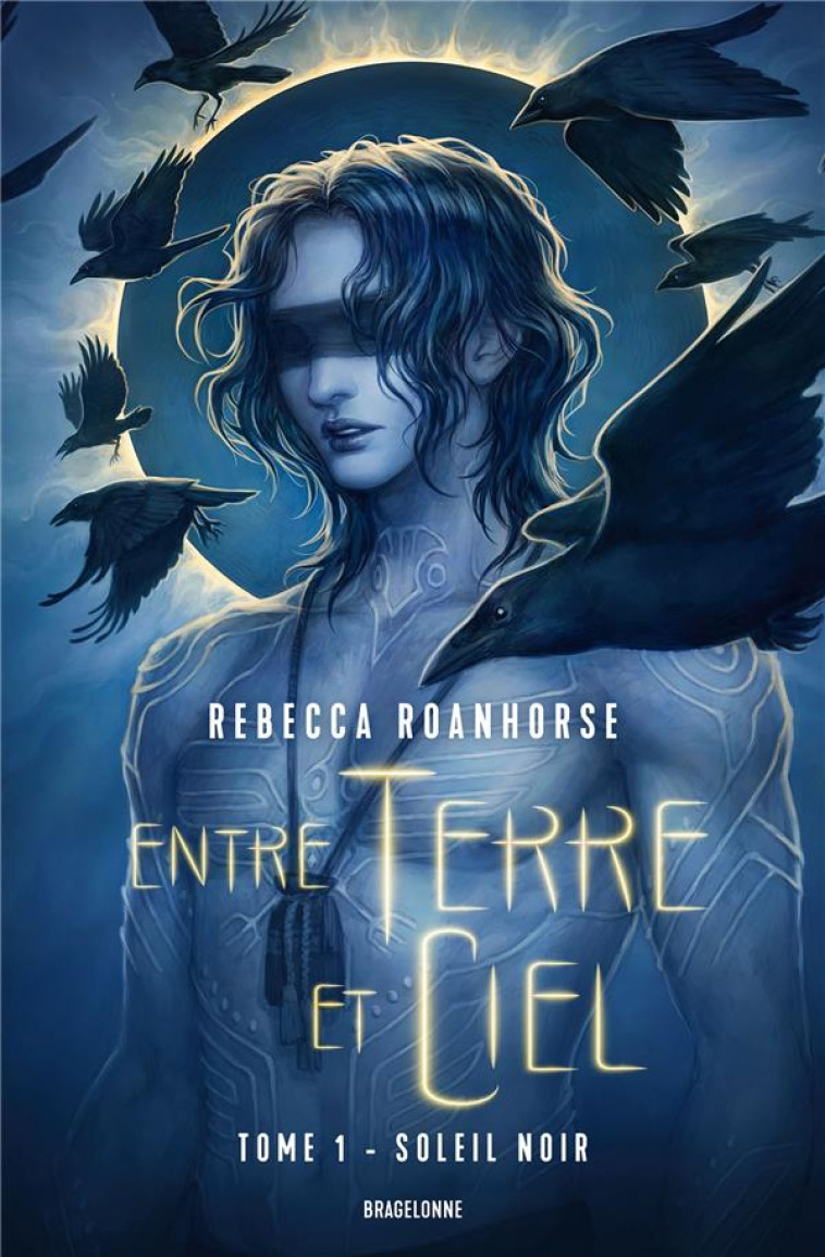 ENTRE TERRE ET CIEL, T1 : SOLEIL NOIR - ROANHORSE REBECCA - BRAGELONNE