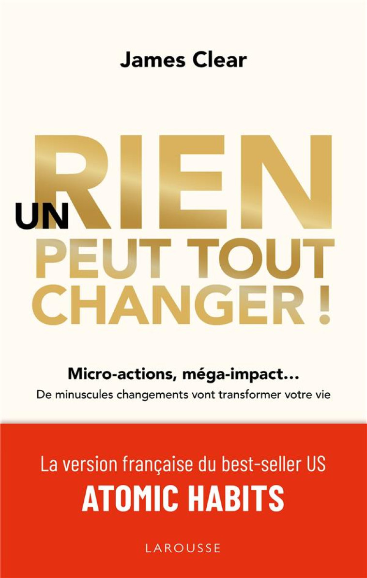 UN RIEN PEUT TOUT CHANGER - CLEAR JAMES - LAROUSSE