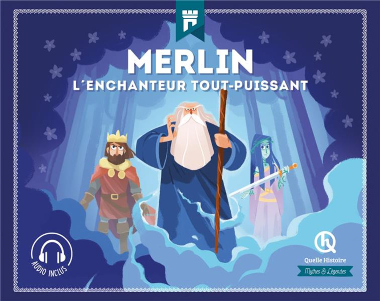 MERLIN - L'ENCHANTEUR TOUT-PUISSANT - XXX - QUELLE HISTOIRE