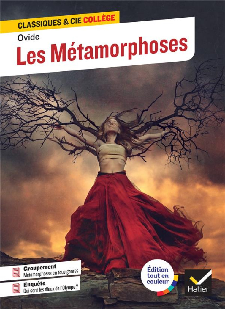 LES METAMORPHOSES - AVEC UN GROUPEMENT THEMATIQUE  LA METAMORPHOSE DANS LA LITTERATURE ET DANS LES - OVIDE/MOKRANI - HATIER SCOLAIRE