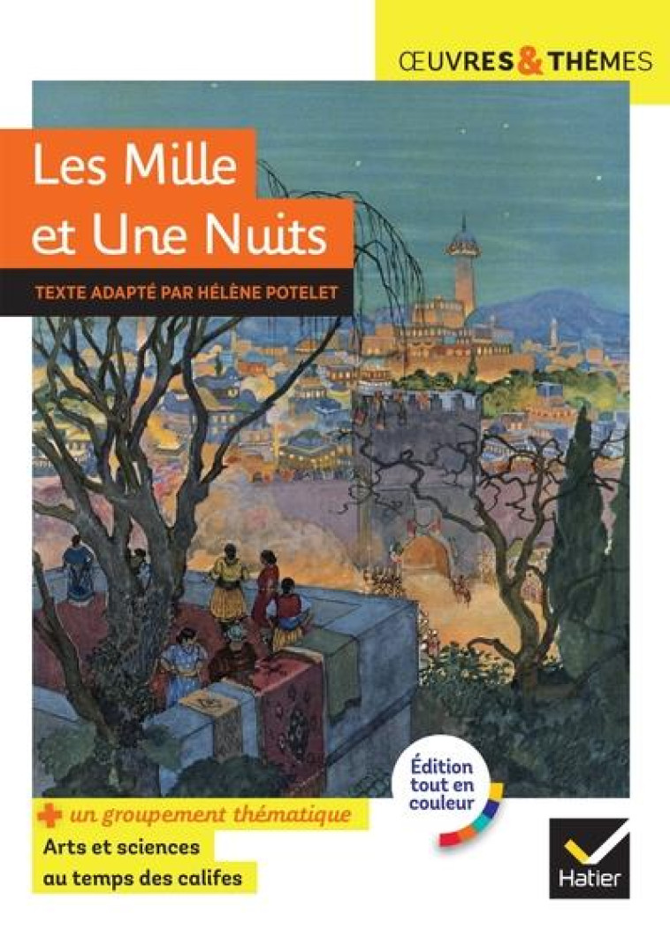 LES MILLE ET UNE NUITS - SUIVI D'UN GROUPEMENT THEMATIQUE  ARTS ET SCIENCES AU TEMPS DES CALIFES - GALLAND ANTOINE - HATIER SCOLAIRE