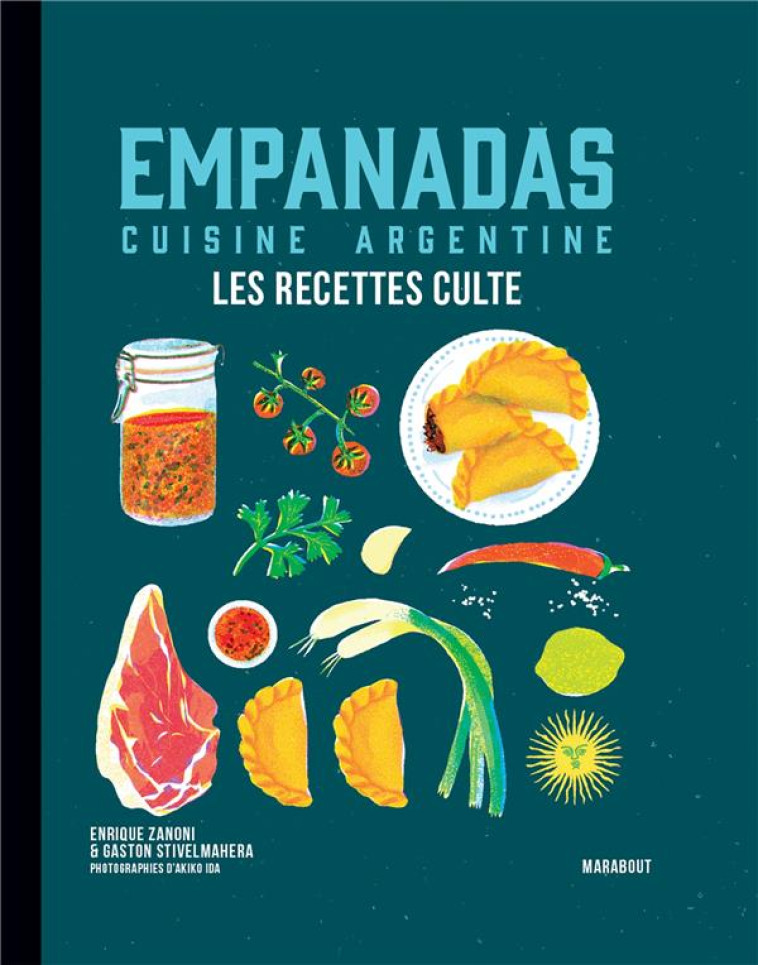 LES RECETTES CULTE - EMPANADAS CUISINE ARGENTINE - ZANONI/STIVELMAHER - MARABOUT