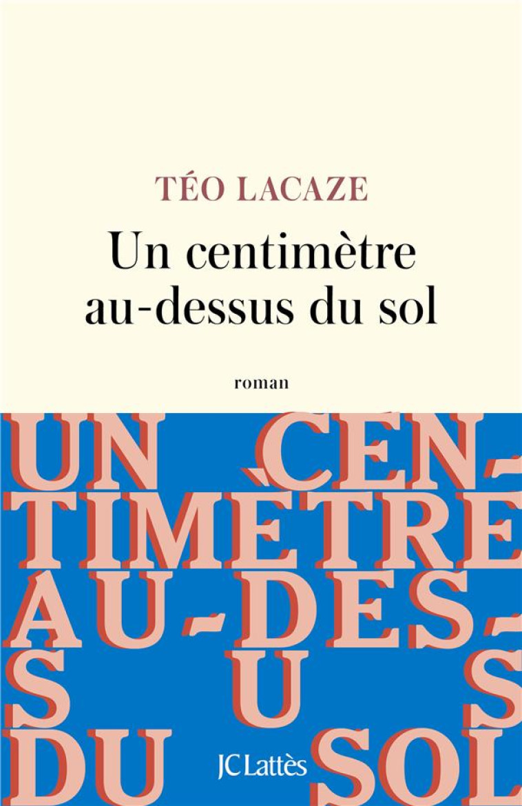 UN CENTIMETRE AU-DESSUS DU SOL - LACAZE TEO - CERF