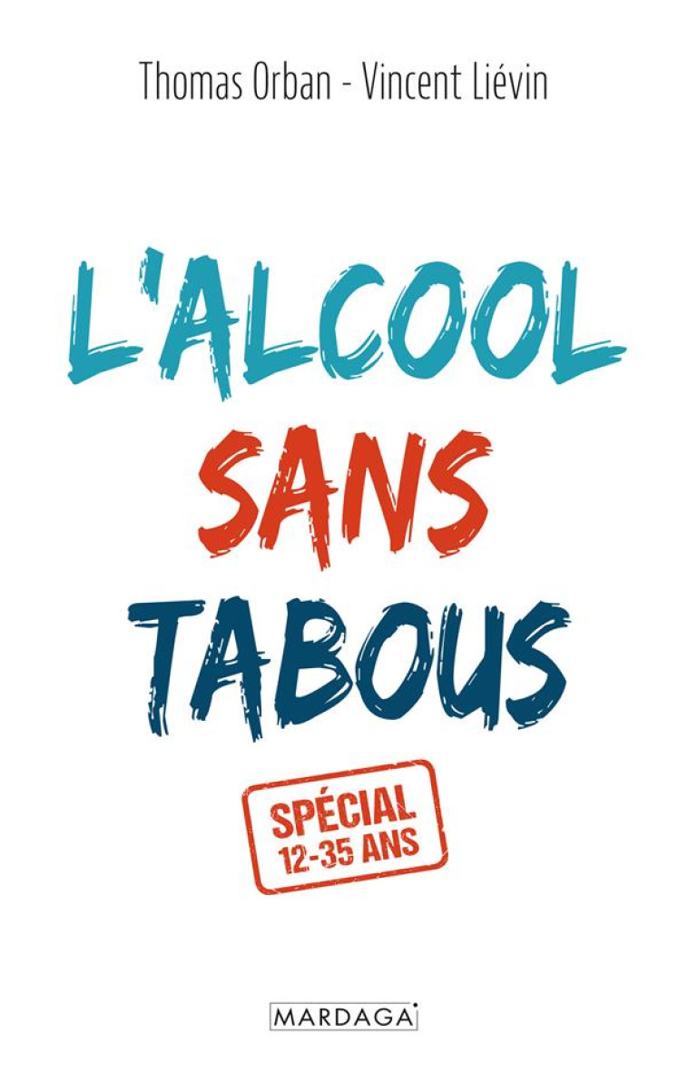 L'ALCOOL SANS TABOUS - SPECIAL 12 - 35 ANS - ORBAN/LIEVIN - MARDAGA PIERRE