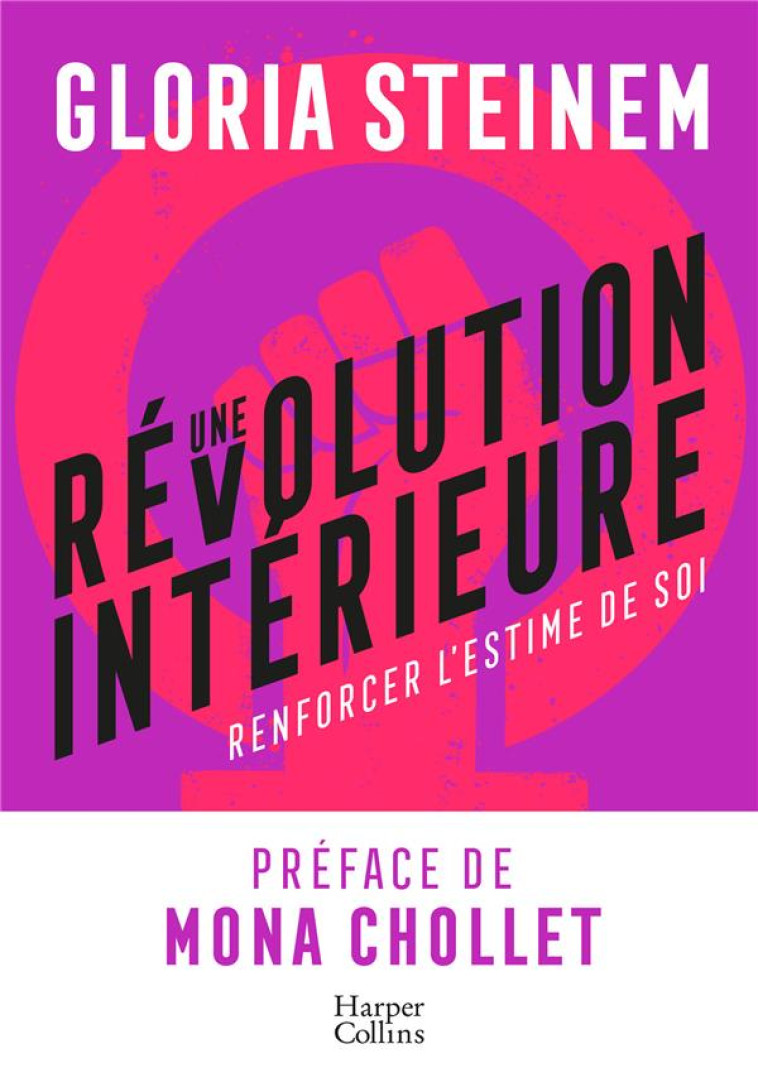 UNE REVOLUTION INTERIEURE - PREFACE DE MONA CHOLLET - STEINEM GLORIA - HARPERCOLLINS